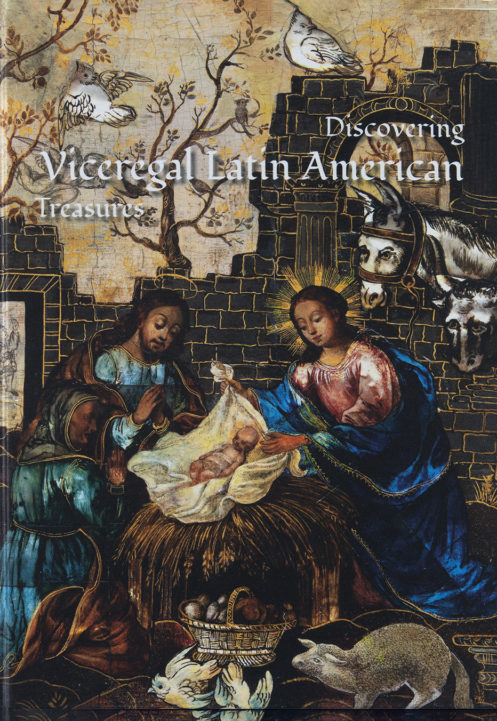 4 DISCOVERING VICEREGAL latin american treasures